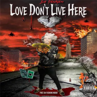 Love Don’t Live Here by Luh Problem