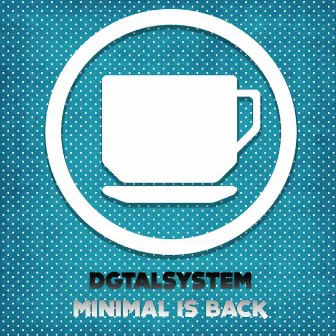 Minimal Is Back by DgtalSystem