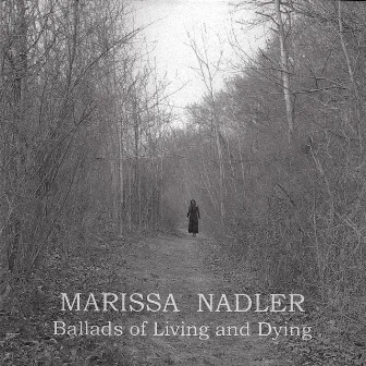 Ballads of Living and Dying by Marissa Nadler