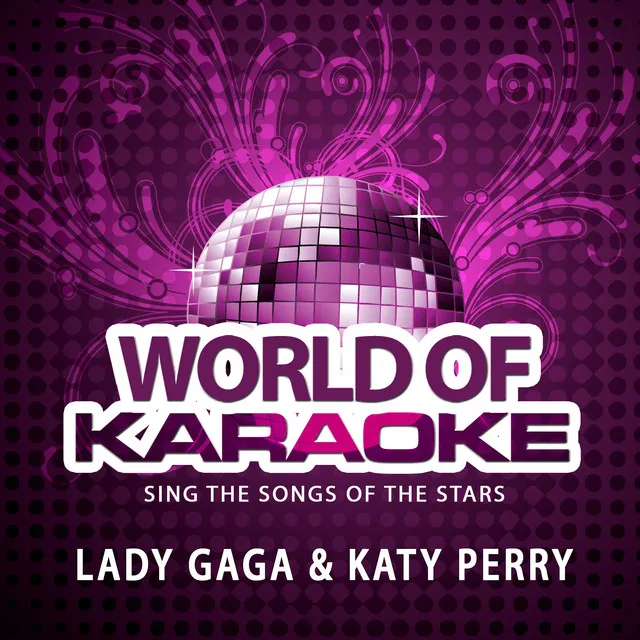 World of Karaoke, Vol. 150: The Best Songs of Lady Gaga & Katy Perry (Originally Performed By Lady Gaga & Katy Perry)