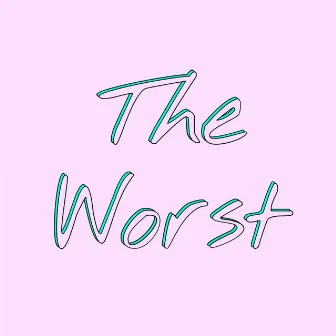 The Worst by Jaded Thoughts