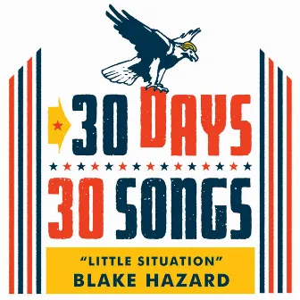 Little Situation (30 Days, 30 Songs) by Blake Hazard