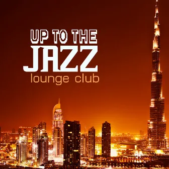 Up to The Jazz Lounge Club by Unknown Artist