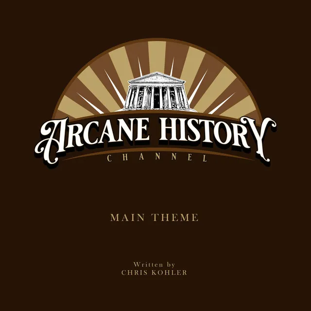 Main Theme (From "The Arcane History Channel")