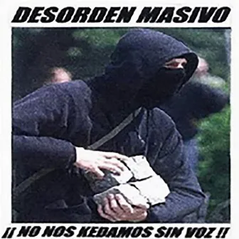 No Nos Quedamos Sin Voz by Desorden Masivo