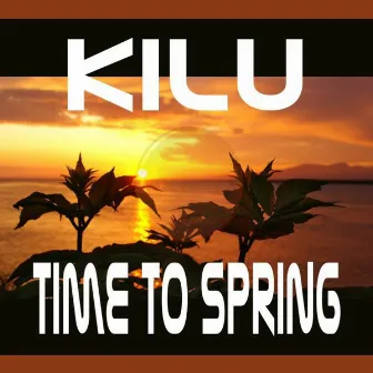 Time To Spring by Kilu