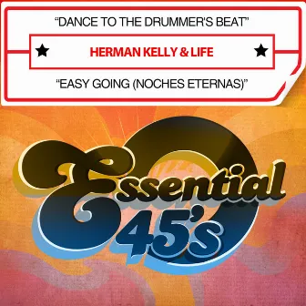 Dance to the Drummer's Beat / Easy Going (Noches Eternas) [Digital 45] by Herman Kelly & Life