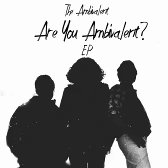 Are You Ambivalent? - EP by The Ambivalent