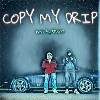 Copy MY Drip by Wd