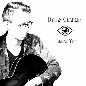 Seeing You by Dylan Charles