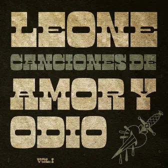 Canciones de Amor y Odio, Vol. 1 by Leone