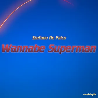 Wannabe Superman by Stefano De Falco