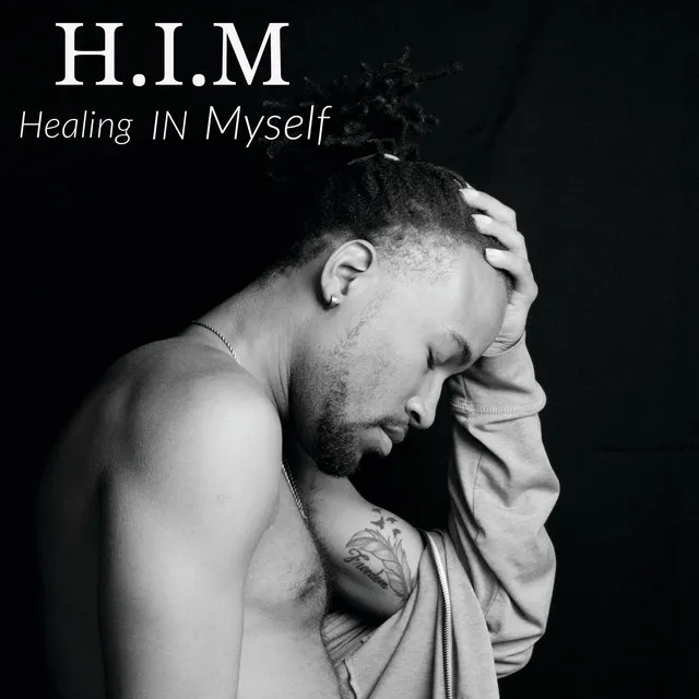 H.I.M (Healing in Myself)