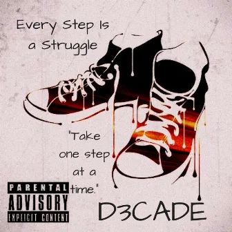 Every Step Is a Struggle by D3CADE