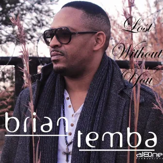 Lost Without You by Brian Temba