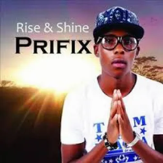 Rise & Shine by Prifix