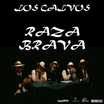 Raza Brava by Los Calvos