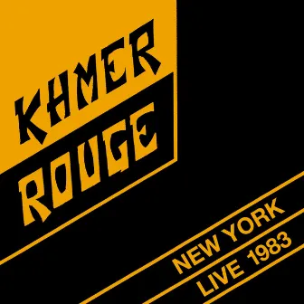 Live in New York 1983 by Khmer Rouge