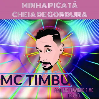 Minha Pica Tá Cheia de Gordura by MC Timbu