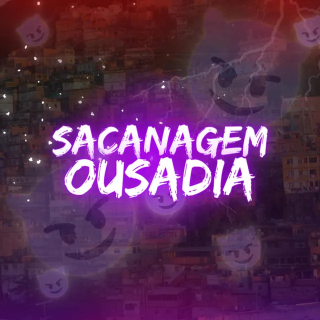 Sacanagem e Ousadia