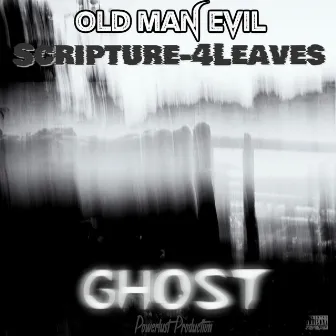 Ghost by Old Man Evil