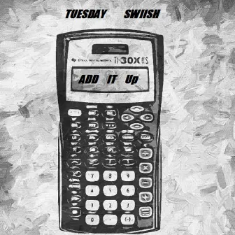 Add It Up by Swiish All Eyez on Me Before Death