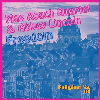 Freedom (Live Belgium '64) by Abbey Lincoln