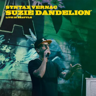 Suzie Dandelion (Live in Seattle) by Syntax Vernac