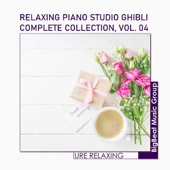 Relaxing Piano Studio Ghibli Complete Collection, Vol. 04 (Piano) by URE Relaxing