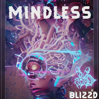 Mindless by BLIZZ'D