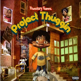 Project Thuggin by Truestory tweez