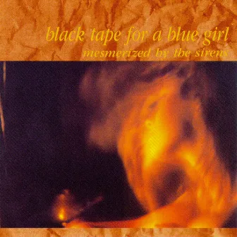 Mesmerized By The Sirens by Black Tape For A Blue Girl