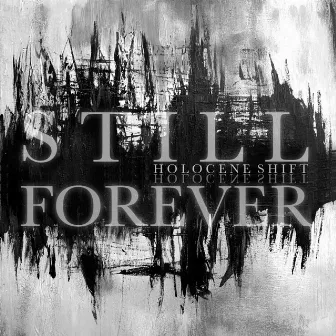 Holocene Shift by Still Forever