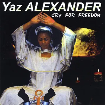 Cry For Freedom by Yaz Alexander