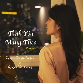 Tình Yêu Mang Theo (Piano Cover) by Nguyễn Duyên Quỳnh