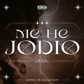 Me He Jodio by Jambo Huracanboy