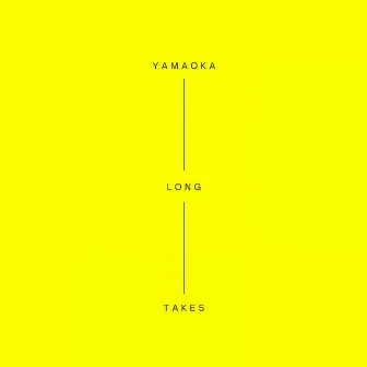 Long Takes by Yamaoka