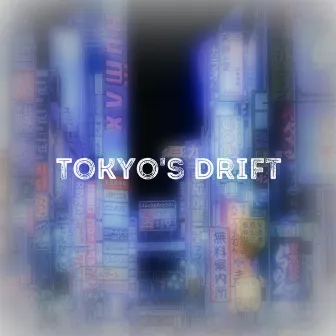 Tokyo's Drift by Tavor Swoods