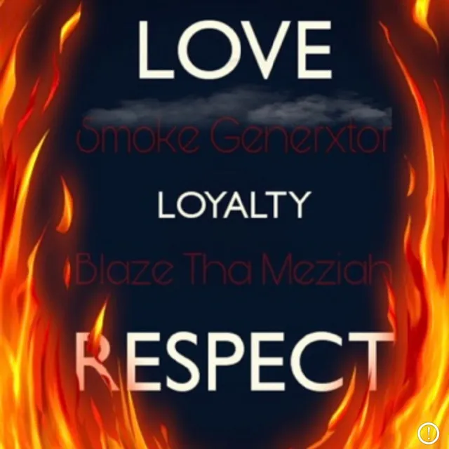 Love, Respect, and Loyalty