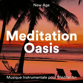 Meditation Oasis - Musique Instrumentale pour Méditation, Yoga, Pilates, Exercices de Respiration, Techniques de Relaxation, Sommeil by Meditasyon Enstrümental