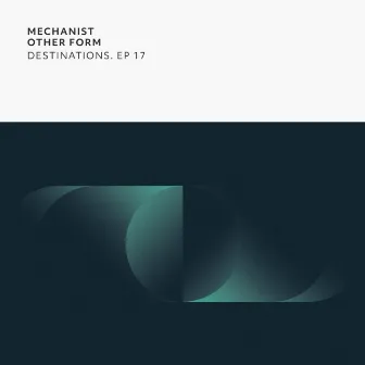 Destinations. EP 17 by Mechanist