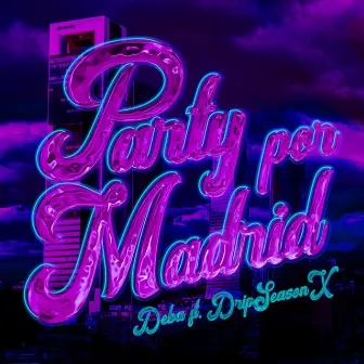 Party por Madrid by DripSeasonX