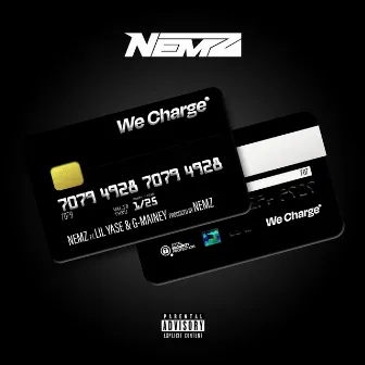 We Charge (feat. Lil Yase & G-Mainey) by Nemz