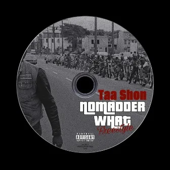 Nomadder What (Freestyle) by Taa Shon