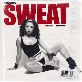 Sweat by Sincere Show