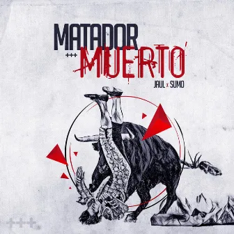 MATADOR MUERTO by Jaul