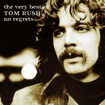 The Very Best of Tom Rush: No Regrets 1962-1999 by Tom Rush