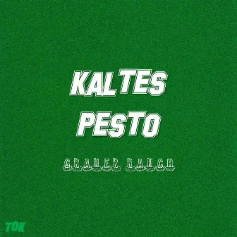 Kaltes Pesto [Grauer Rauch] by TOK