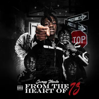 From The Heart Of 73 by Swayy Mula