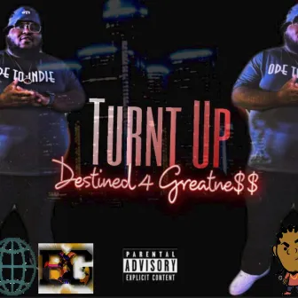 Destined For Greatness by Turnt Up